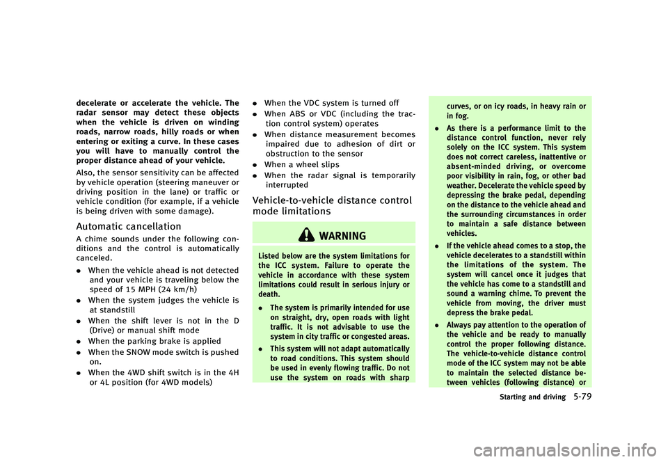 INFINITI QX80 2016  Owners Manual �������
�> �(�G�L�W� ����� �� � �0�R�G�H�O� �=���� �@
�E�F�D�F�M�F�S�B�U�F �P�S �B�D�D�F�M�F�S�B�U�F �U�I�F �W�F�I�J�D�M�F� �5�I�F
�S�B�E�B�S �T�F�O�T�P�S �N�B�Z �E�F�U�F�D�U �U�