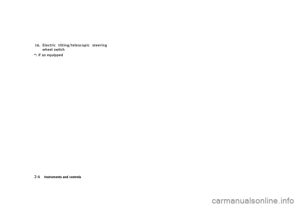 INFINITI QX80 2016 Owners Manual ������
�> �(�G�L�W� ����� �� � �0�R�G�H�O� �=���� �@
����*�O�T�U�S�V�N�F�O�U�T �B�O�E �D�P�O�U�S�P�M�T
����&�M�F�D�U�S�J�D �U�J�M�U�J�O�H��U�F�M�F�T�D�P�Q�J�D �T�U�F�F�S�J�O