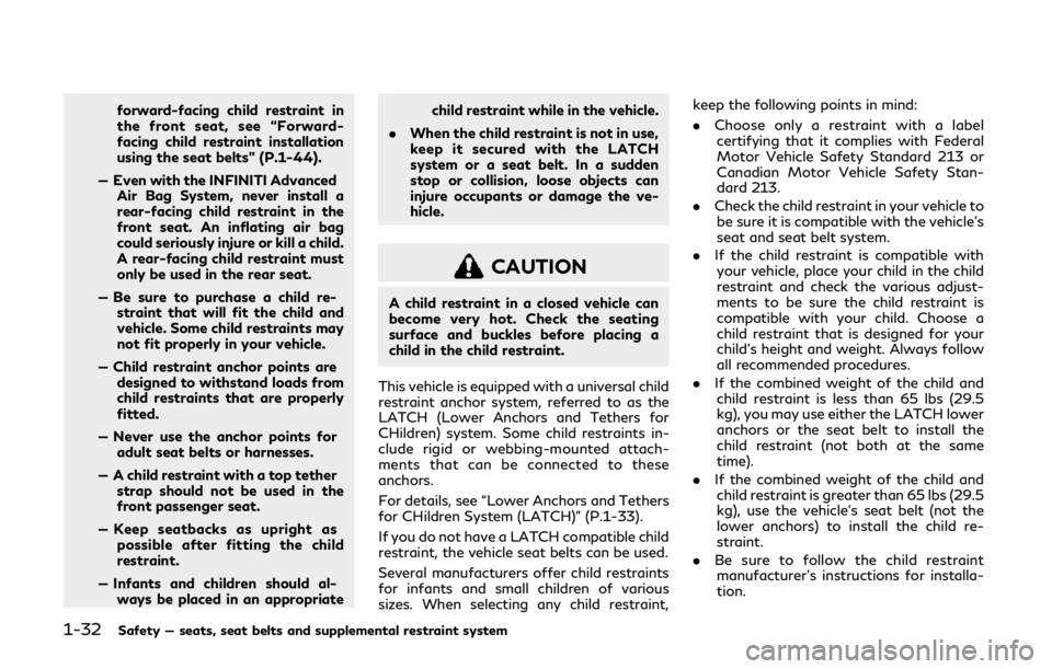 INFINITI QX80 2019 Workshop Manual 1-32Safety — seats, seat belts and supplemental restraint system
forward-facing child restraint in
the front seat, see “Forward-
facing child restraint installation
using the seat belts” (P.1-44 INFINITI QX80 2019 Workshop Manual 1-32Safety — seats, seat belts and supplemental restraint system
forward-facing child restraint in
the front seat, see “Forward-
facing child restraint installation
using the seat belts” (P.1-44