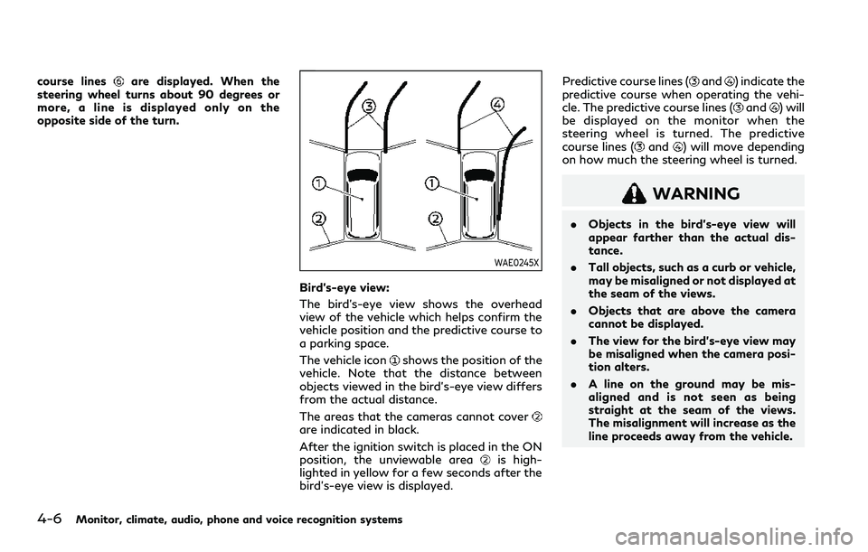 INFINITI QX80 2020 Service Manual 4-6Monitor, climate, audio, phone and voice recognition systems
course linesare displayed. When the
steering wheel turns about 90 degrees or
more, a line is displayed only on the
opposite side of the INFINITI QX80 2020 Service Manual 4-6Monitor, climate, audio, phone and voice recognition systems
course linesare displayed. When the
steering wheel turns about 90 degrees or
more, a line is displayed only on the
opposite side of the