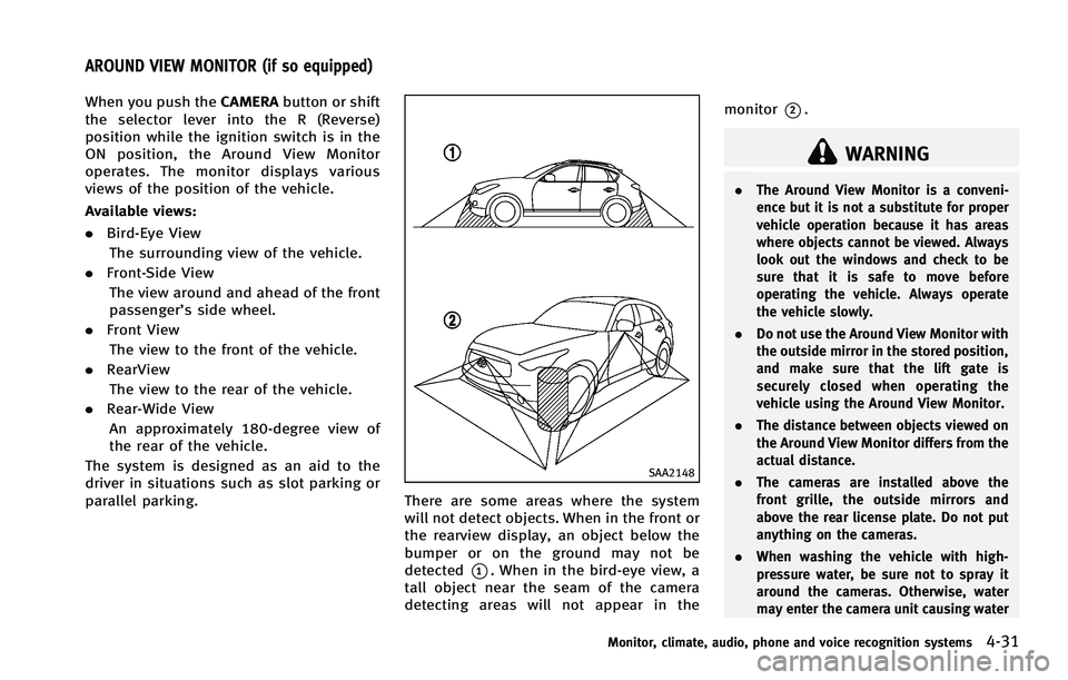 INFINITI EX 2012 Owners Manual GUID-9F356AD4-8F49-4908-BFCC-9727E4C0EC76
SAA2148
There are some areas where the system
will not detect objects. When in the front or
the rearview display, an object below the
bumper or on the ground INFINITI EX 2012 Owners Manual GUID-9F356AD4-8F49-4908-BFCC-9727E4C0EC76
SAA2148
There are some areas where the system
will not detect objects. When in the front or
the rearview display, an object below the
bumper or on the ground