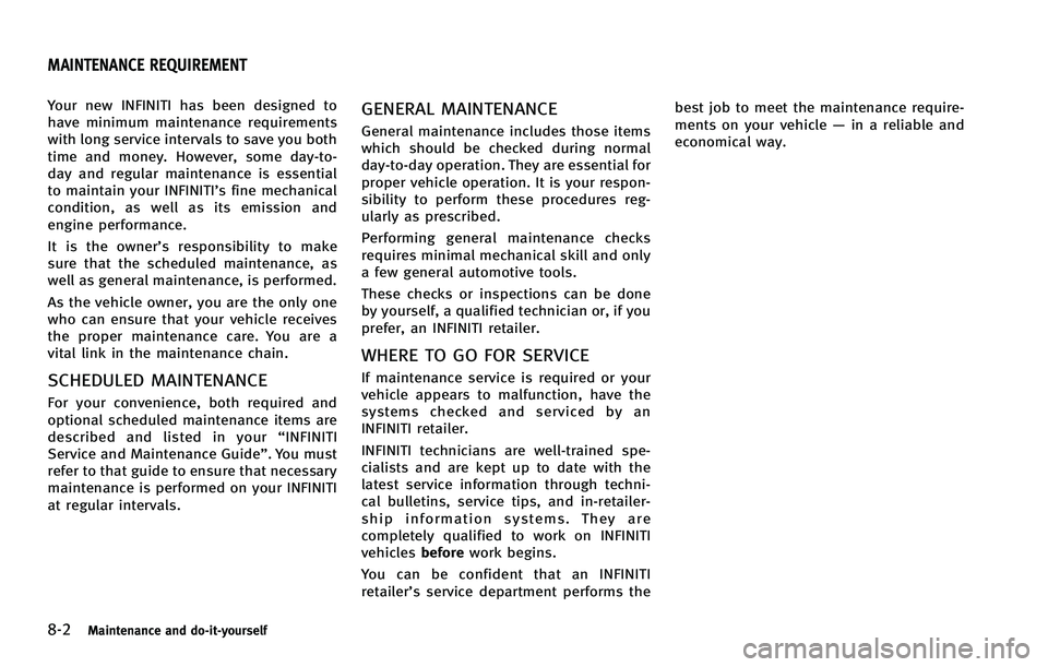 INFINITI EX 2012  Owners Manual 8-2Maintenance and do-it-yourself
GUID-E43F9B1C-55D3-48FD-9183-3E5AFC77C6BC 