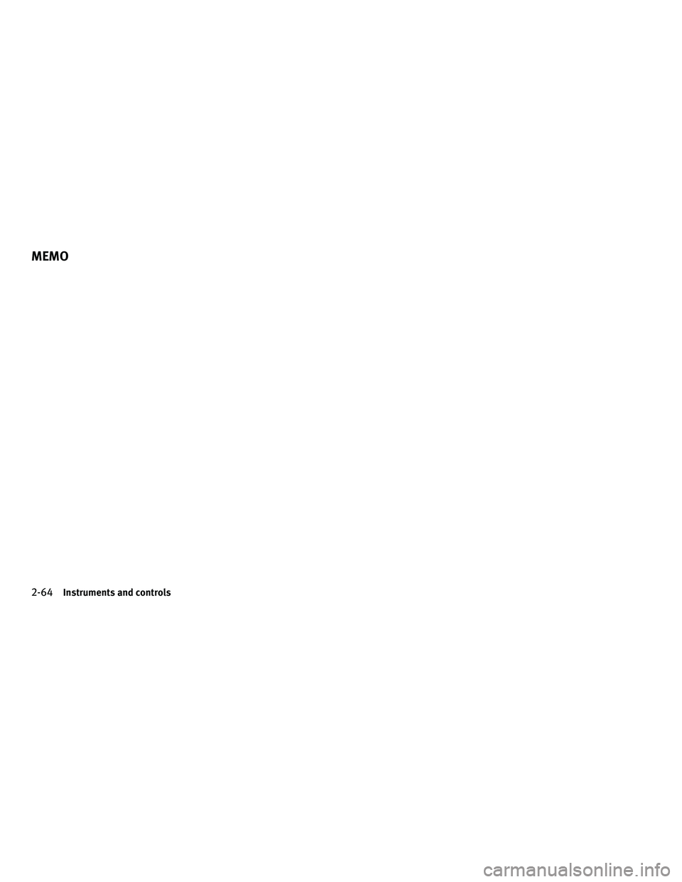 INFINITI FX 2010  Owners Manual 2-64Instruments and controls
MEMO 