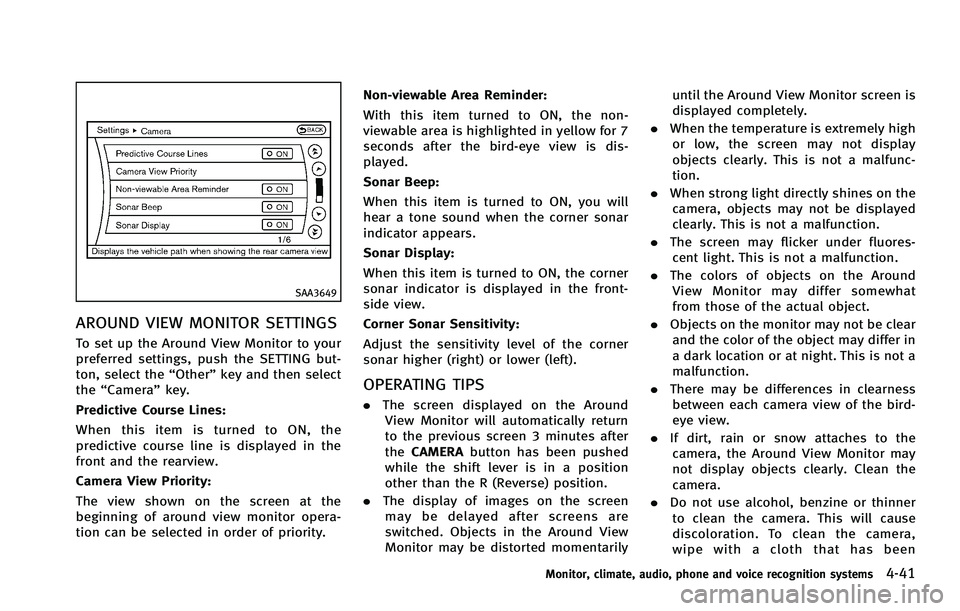 INFINITI FX 2012 Repair Manual SAA3649
AROUND VIEW MONITOR SETTINGS
To set up the Around View Monitor to your
preferred settings, push the SETTING but-
ton, select the“Other”key and then select
the “Camera ”key.
Predictive INFINITI FX 2012 Repair Manual SAA3649
AROUND VIEW MONITOR SETTINGS
To set up the Around View Monitor to your
preferred settings, push the SETTING but-
ton, select the“Other”key and then select
the “Camera ”key.
Predictive