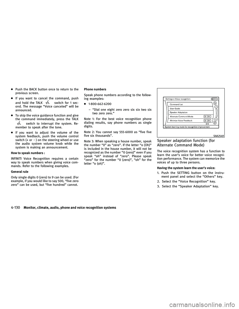 INFINITI G 2010 Manual PDF ●Push the BACK button once to return to the
previous screen.
● If you want to cancel the command, push
and hold the TALK
switch for 1 sec-
ond. The message “Voice canceled” will be
announced.
