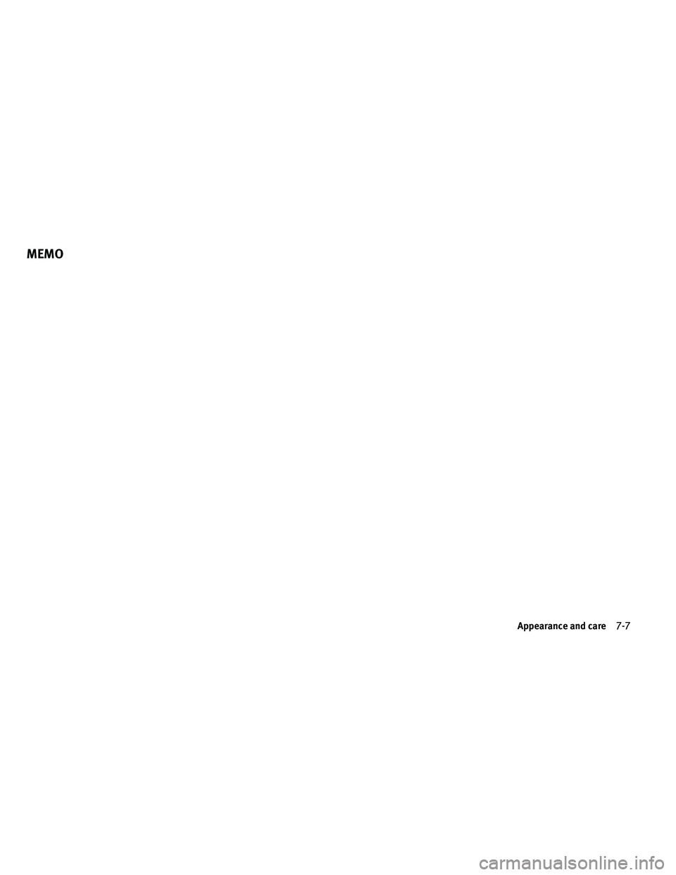 INFINITI G 2011 Owners Manual MEMO
Appearance and care7-7 INFINITI G 2011 Owners Manual MEMO
Appearance and care7-7