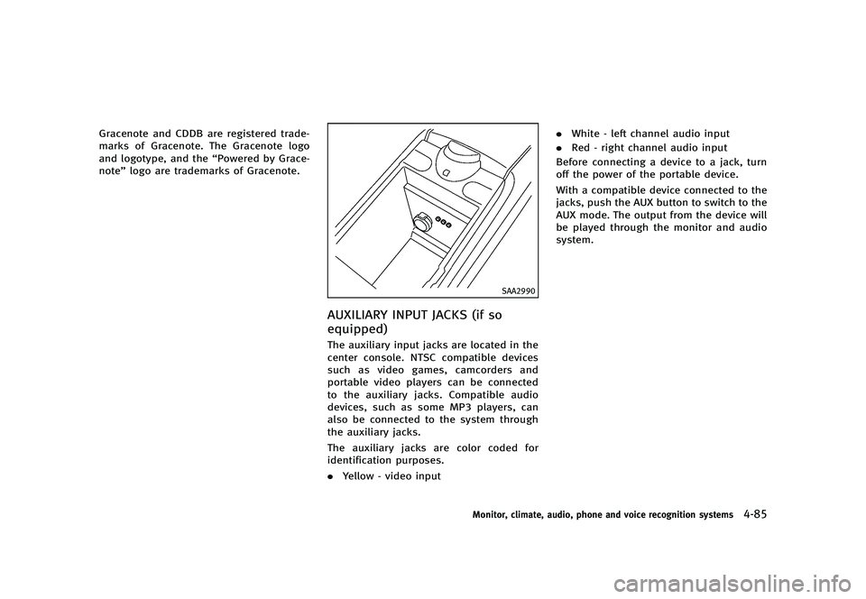 INFINITI G 2012  Owners Manual Black plate (263,1)
[ Edit: 2012/ 1/ 17 Model: V36-D ]
Gracenote and CDDB are registered trade-
marks of Gracenote. The Gracenote logo
and logotype, and the“Powered by Grace-
note” logo are tradem