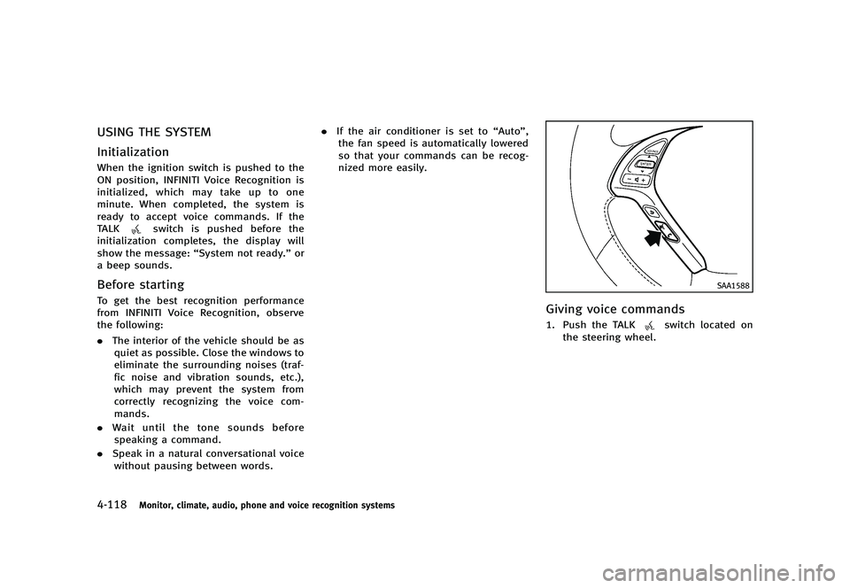 INFINITI G 2012  Owners Manual Black plate (296,1)
[ Edit: 2012/ 1/ 17 Model: V36-D ]
4-118Monitor, climate, audio, phone and voice recognition systems
USING THE SYSTEMGUID-235433AF-92EE-4A38-8404-4894DE5D7871
InitializationGUID-45