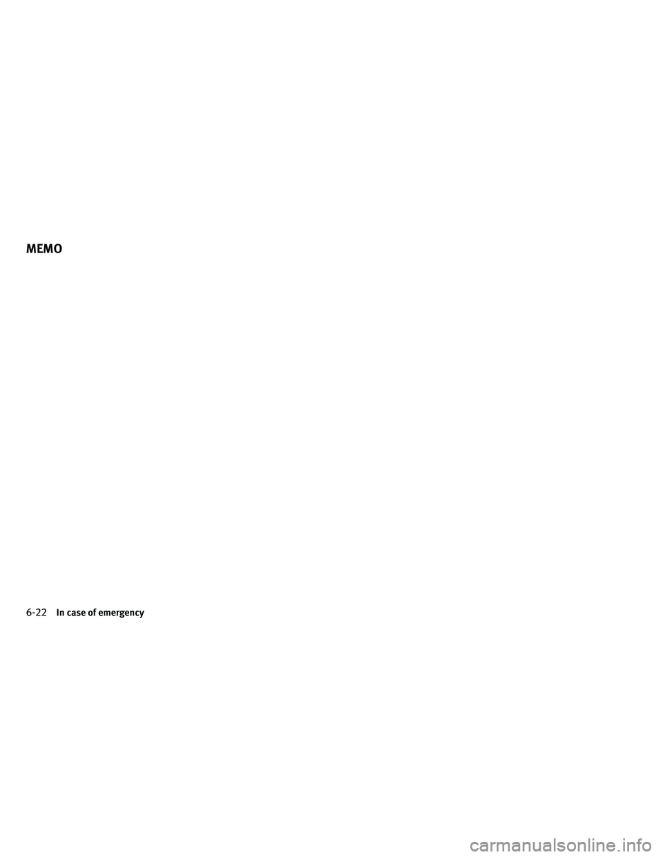 INFINITI G-CONVERTIBLE 2011  Owners Manual MEMO
6-22In case of emergency 