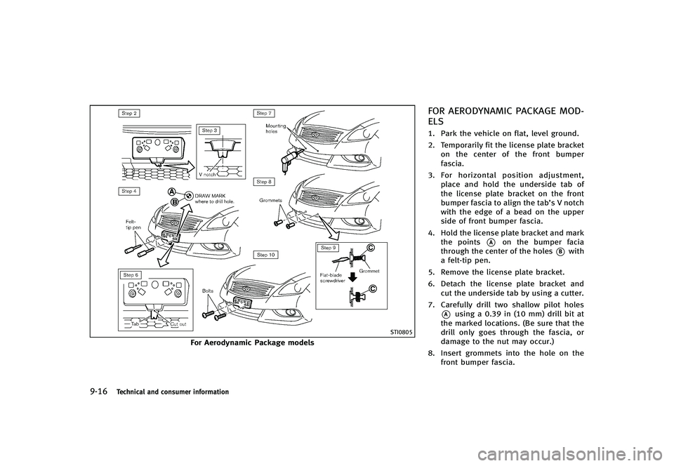 INFINITI G-CONVERTIBLE 2012  Owners Manual 9-16Technical and consumer information
STI0805
For Aerodynamic Package models
FOR AERODYNAMIC PACKAGE MOD-
ELS
GUID-5684B0DB-28E1-48BD-903A-861C09C8D7EF1. Park the vehicle on flat, level ground.
2. Te