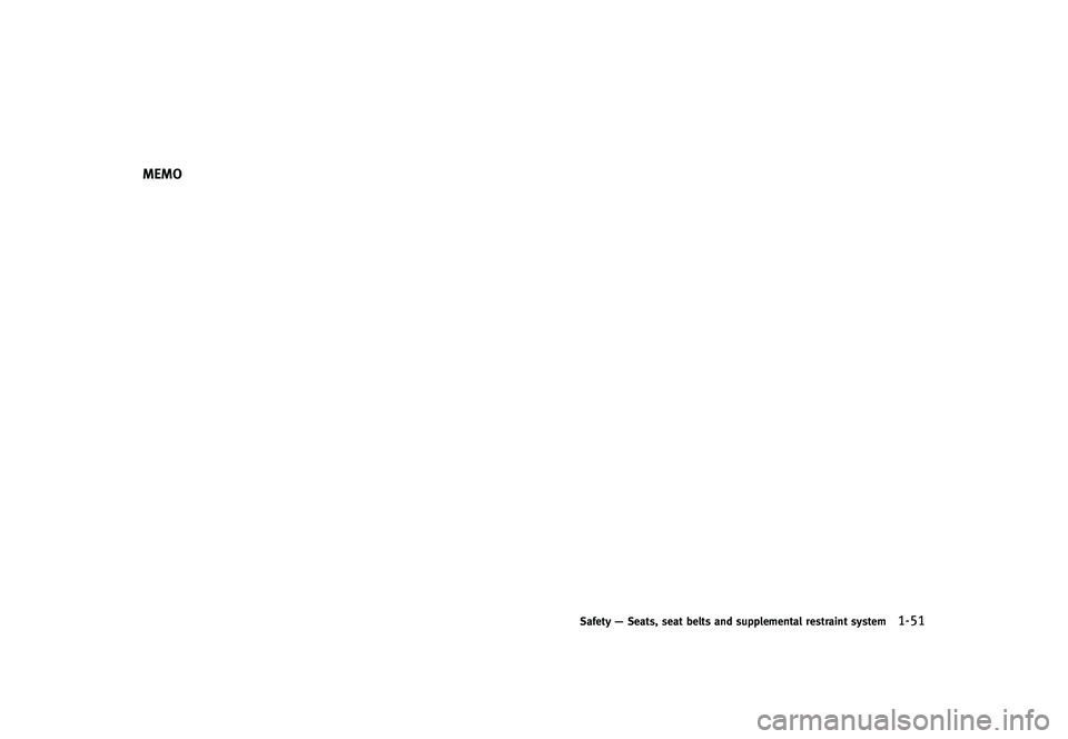 INFINITI G-CONVERTIBLE 2012 Repair Manual MEMO
Safety—Seats, seat belts and supplemental restraint system1-51 INFINITI G-CONVERTIBLE 2012 Repair Manual MEMO
Safety—Seats, seat belts and supplemental restraint system1-51