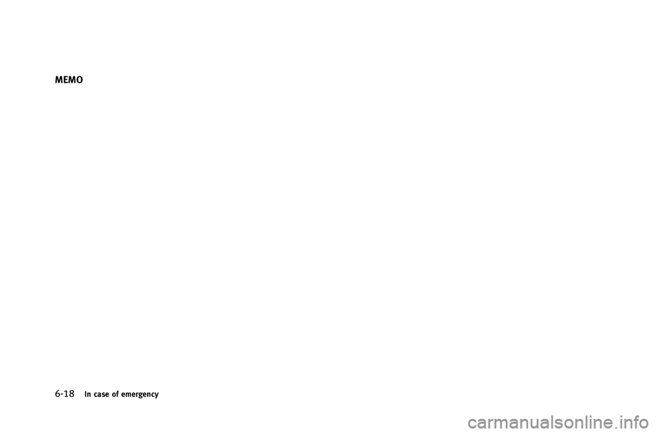 INFINITI G-COUPE 2012 Owners Manual 6-18In case of emergency
MEMO INFINITI G-COUPE 2012 Owners Manual 6-18In case of emergency
MEMO