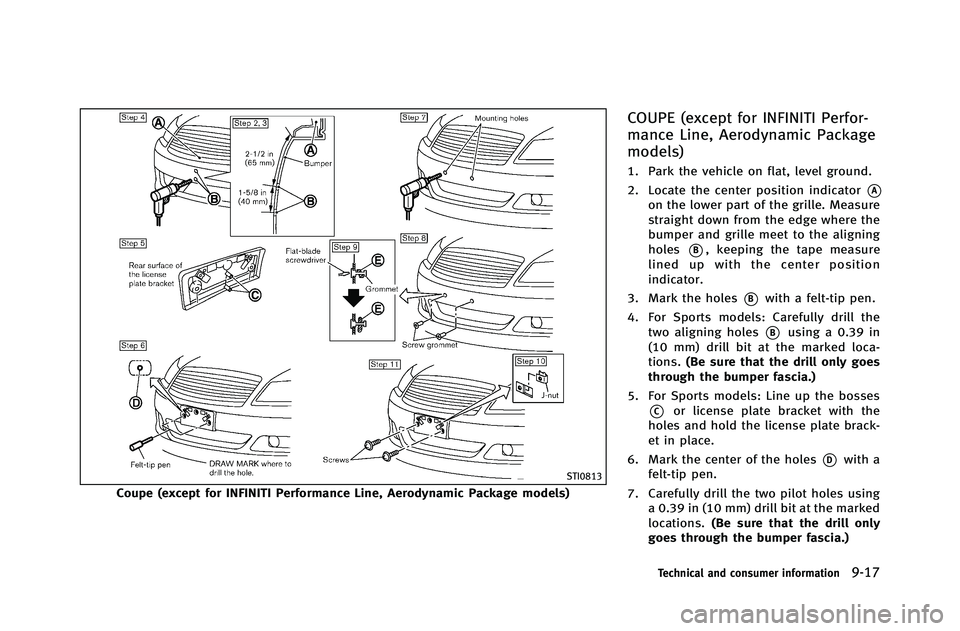 INFINITI G-COUPE 2012  Owners Manual STI0813
Coupe (except for INFINITI Performance Line, Aerodynamic Package models)
COUPE (except for INFINITI Perfor-
mance Line, Aerodynamic Package
models)
1. Park the vehicle on flat, level ground.
2