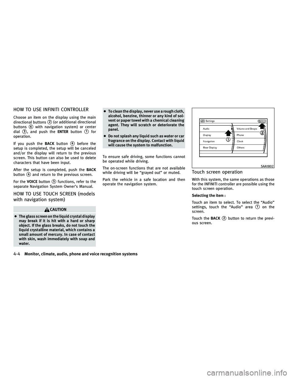 INFINITI M 2010 Owners Manual HOW TO USE INFINITI CONTROLLER
Choose an item on the display using the main
directional buttons
s2(or additional directional
buttons
s6with navigation system) or center
dial
s3, and push the ENTERbutt INFINITI M 2010 Owners Manual HOW TO USE INFINITI CONTROLLER
Choose an item on the display using the main
directional buttons
s2(or additional directional
buttons
s6with navigation system) or center
dial
s3, and push the ENTERbutt