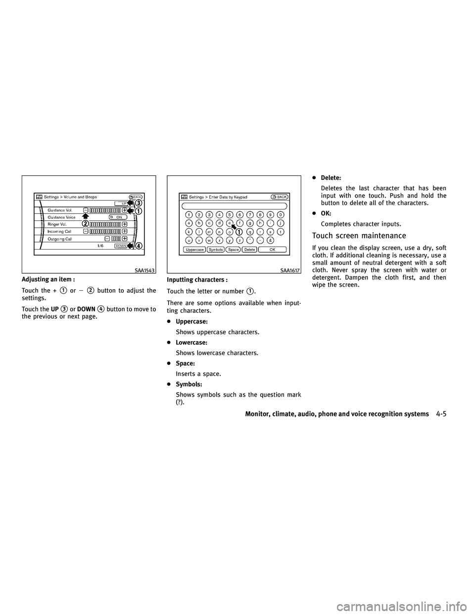 INFINITI M 2010 Owners Manual Adjusting an item :
Touch the +
s1or2s2button to adjust the
settings.
Touch the UP
s3orDOWNs4button to move to
the previous or next page. Inputting characters :
Touch the letter or number
s1.
There ar INFINITI M 2010 Owners Manual Adjusting an item :
Touch the +
s1or2s2button to adjust the
settings.
Touch the UP
s3orDOWNs4button to move to
the previous or next page. Inputting characters :
Touch the letter or number
s1.
There ar