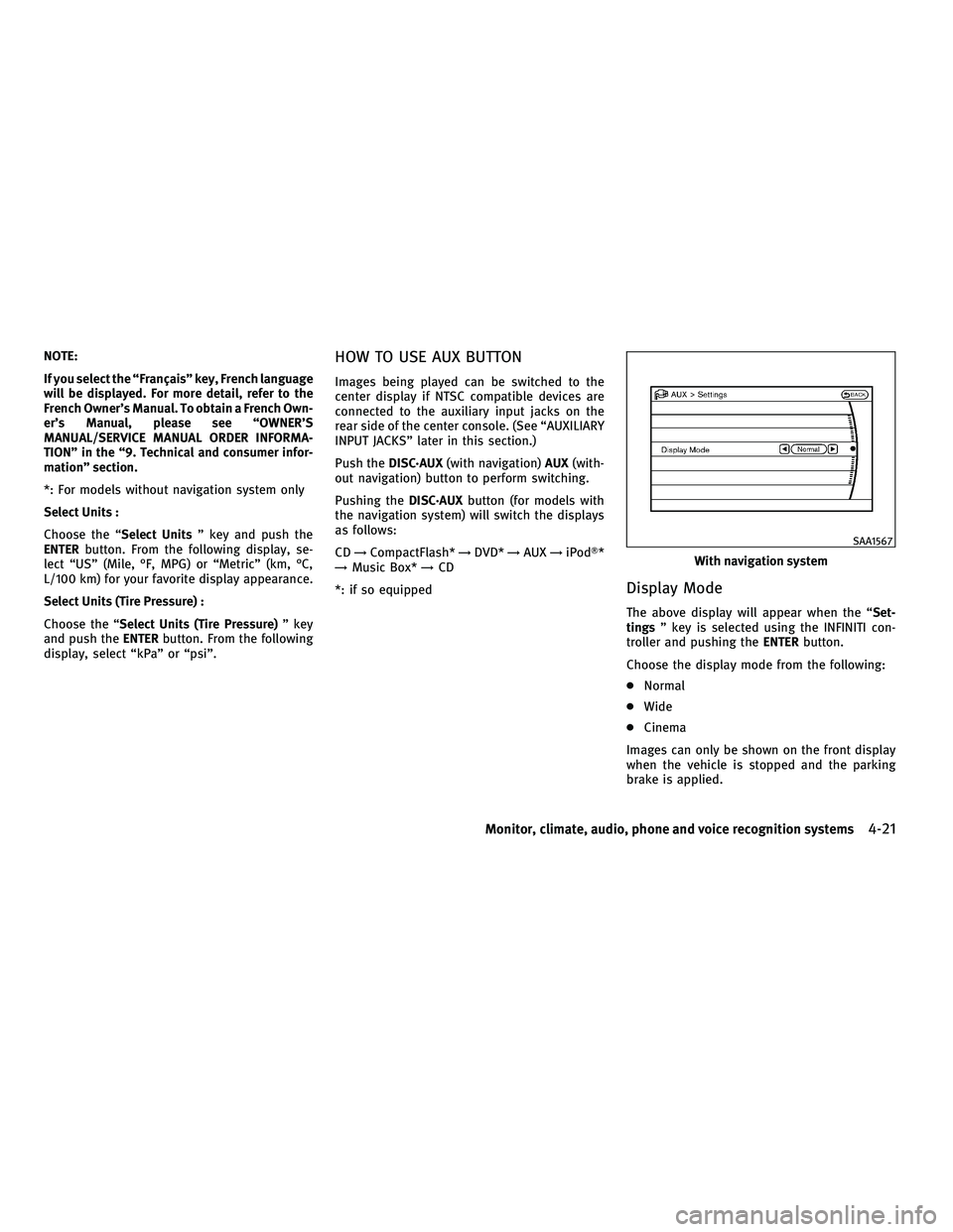 INFINITI M 2010 Owners Manual NOTE:
If you select the ªFranÕaisº key, French language
will be displayed. For more detail, refer to the
French Owners Manual. To obtain a French Own-
ers Manual, please see ªOWNERS
MANUAL/SERV INFINITI M 2010 Owners Manual NOTE:
If you select the ªFranÕaisº key, French language
will be displayed. For more detail, refer to the
French Owners Manual. To obtain a French Own-
ers Manual, please see ªOWNERS
MANUAL/SERV