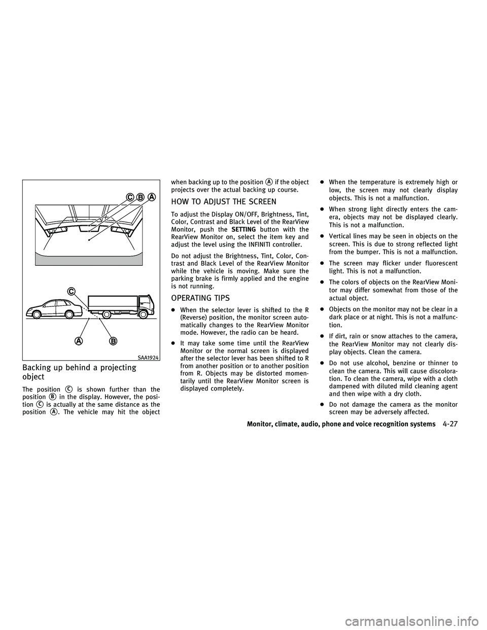 INFINITI M 2010 Owners Manual Backing up behind a projecting
object
The positionsCis shown further than the
position
sBin the display. However, the posi-
tion
sCis actually at the same distance as the
position
sA. The vehicle may INFINITI M 2010 Owners Manual Backing up behind a projecting
object
The positionsCis shown further than the
position
sBin the display. However, the posi-
tion
sCis actually at the same distance as the
position
sA. The vehicle may