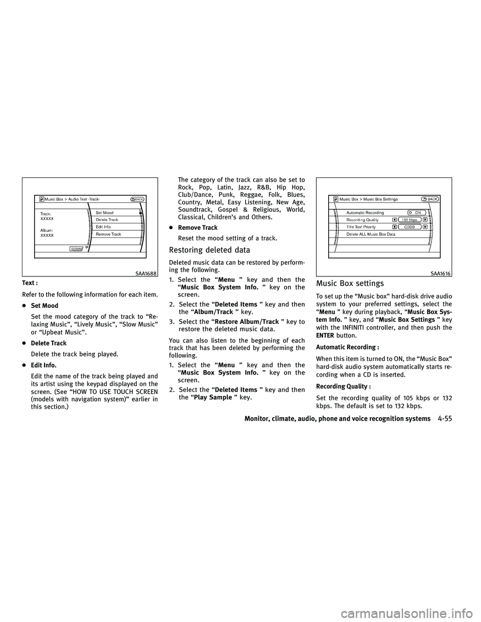 INFINITI M 2010 Owners Guide Text :
Refer to the following information for each item.
cSet Mood
Set the mood category of the track to ªRe-
laxing Musicº, ªLively Musicº, ªSlow Musicº
or ªUpbeat Musicº.
c Delete Track
Dele INFINITI M 2010 Owners Guide Text :
Refer to the following information for each item.
cSet Mood
Set the mood category of the track to ªRe-
laxing Musicº, ªLively Musicº, ªSlow Musicº
or ªUpbeat Musicº.
c Delete Track
Dele