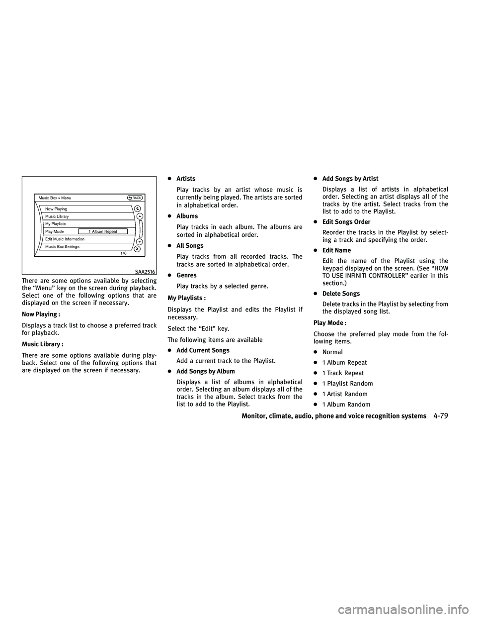 INFINITI M 2011 Manual PDF There are some options available by selecting
the “Menu” key on the screen during playback.
Select one of the following options that are
displayed on the screen if necessary.
Now Playing :
Display
