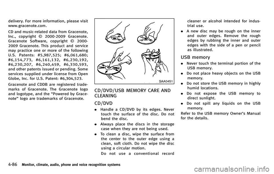 INFINITI M 2012 Owners Manual 4-86Monitor, climate, audio, phone and voice recognition systems
delivery. For more information, please visit
www.gracenote.com.
CD and music-related data from Gracenote,
Inc., copyright © 2000-2009 INFINITI M 2012 Owners Manual 4-86Monitor, climate, audio, phone and voice recognition systems
delivery. For more information, please visit
www.gracenote.com.
CD and music-related data from Gracenote,
Inc., copyright © 2000-2009
