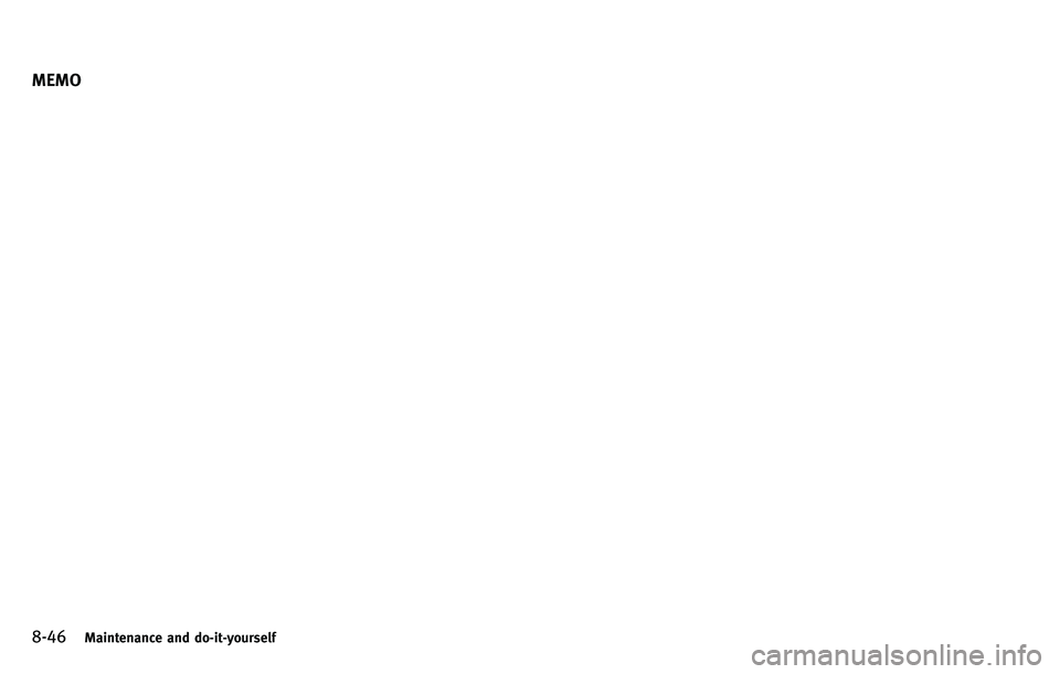 INFINITI M 2012  Owners Manual 8-46Maintenance and do-it-yourself
MEMO 