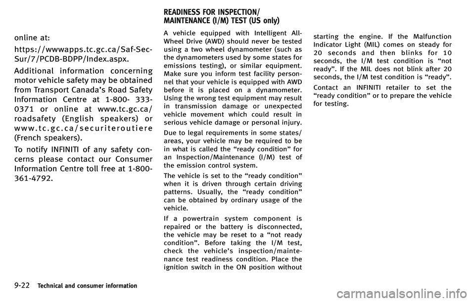 INFINITI M 2012  Owners Manual 9-22Technical and consumer information
online at:
https://wwwapps.tc.gc.ca/Saf-Sec-
Sur/7/PCDB-BDPP/Index.aspx.
Additional information concerning
motor vehicle safety may be obtained
from Transport Ca