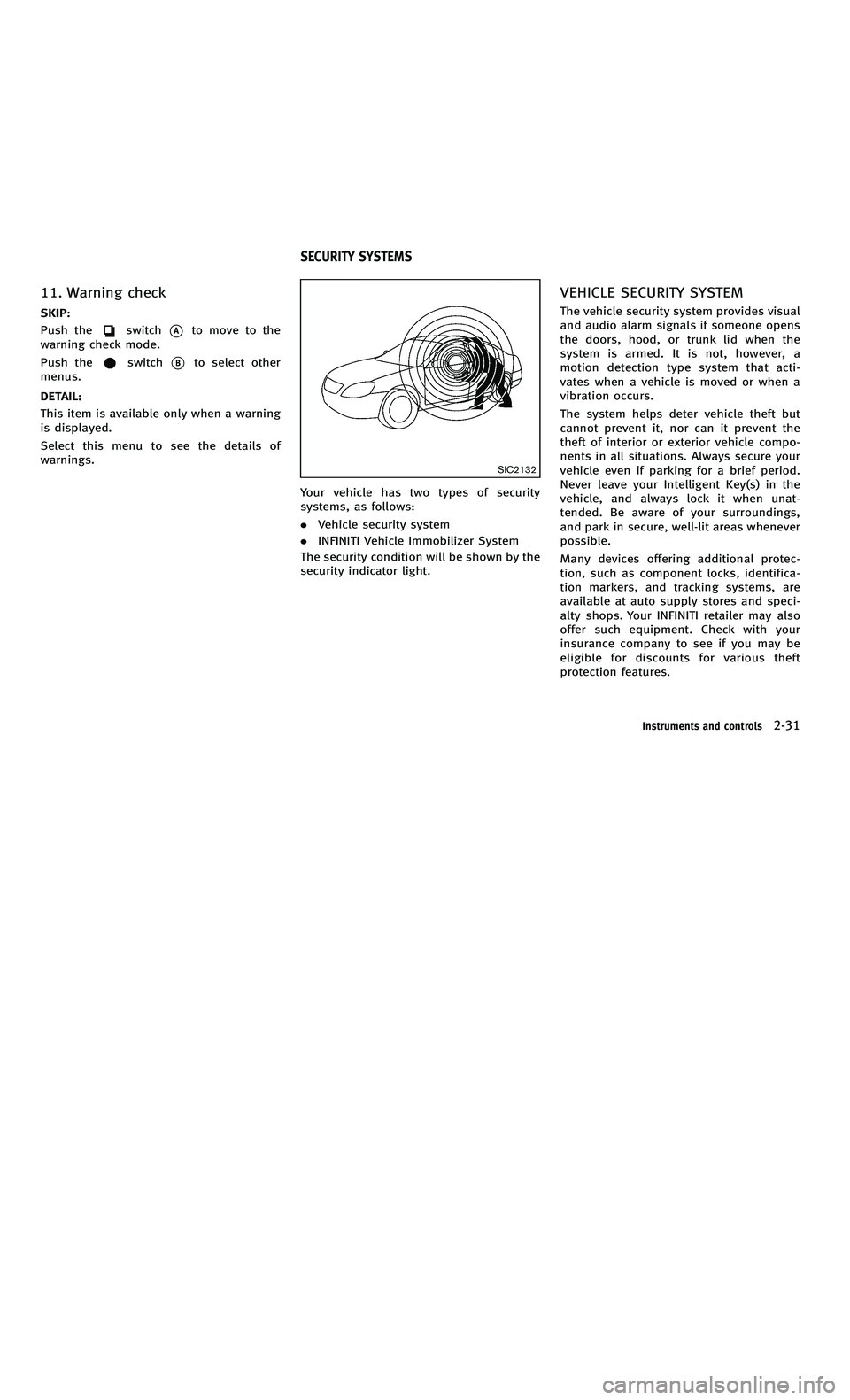 INFINITI M-HEV 2012  Owners Manual 858763.psp Nissan Infiniti OM OM2E HY51U0 Hybrid 1" gutter 12/21/2010 14\
:36:44 58 A
11. Warning check
SKIP:
Push the
switch*Ato move to the
warning check mode.
Push the
switch*Bto select other
menus