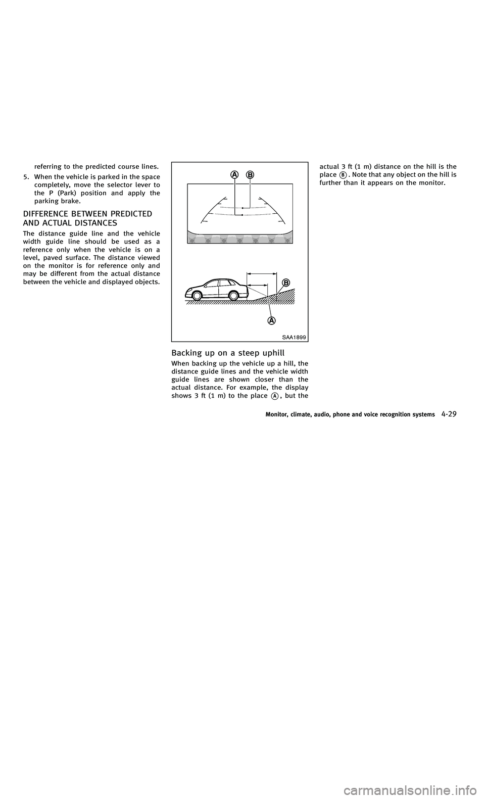 INFINITI M-HEV 2012 Owners Manual 858763.psp Nissan Infiniti OM OM2E HY51U0 Hybrid 1" gutter 12/21/2010 14\
:36:44 107 A
referring to the predicted course lines.
5. When the vehicle is parked in the space completely, move the selector INFINITI M-HEV 2012 Owners Manual 858763.psp Nissan Infiniti OM OM2E HY51U0 Hybrid 1" gutter 12/21/2010 14\
:36:44 107 A
referring to the predicted course lines.
5. When the vehicle is parked in the space completely, move the selector