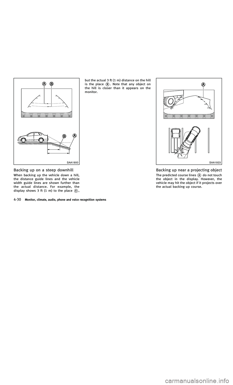 INFINITI M-HEV 2012 Owners Manual 858763.psp Nissan Infiniti OM OM2E HY51U0 Hybrid 1" gutter 12/21/2010 14\
:36:44 107 B
4-30Monitor, climate, audio, phone and voice recognition systems
SAA1900
Backing up on a steep downhill
When back INFINITI M-HEV 2012 Owners Manual 858763.psp Nissan Infiniti OM OM2E HY51U0 Hybrid 1" gutter 12/21/2010 14\
:36:44 107 B
4-30Monitor, climate, audio, phone and voice recognition systems
SAA1900
Backing up on a steep downhill
When back