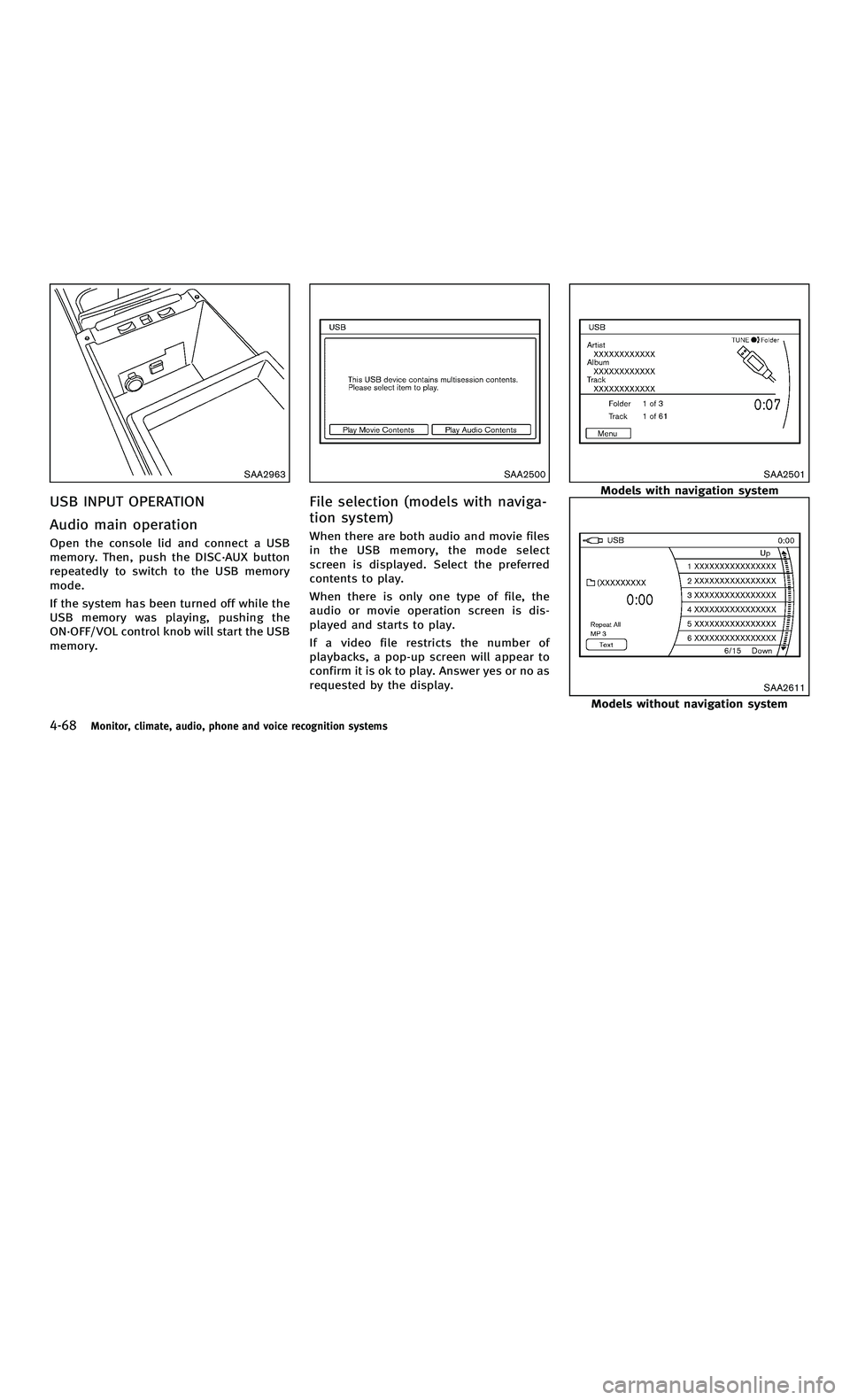 INFINITI M-HEV 2012 Service Manual 858763.psp Nissan Infiniti OM OM2E HY51U0 Hybrid 1" gutter 12/21/2010 14\
:36:44 126 B
4-68Monitor, climate, audio, phone and voice recognition systems
SAA2963
USB INPUT OPERATION
Audio main operation INFINITI M-HEV 2012 Service Manual 858763.psp Nissan Infiniti OM OM2E HY51U0 Hybrid 1" gutter 12/21/2010 14\
:36:44 126 B
4-68Monitor, climate, audio, phone and voice recognition systems
SAA2963
USB INPUT OPERATION
Audio main operation