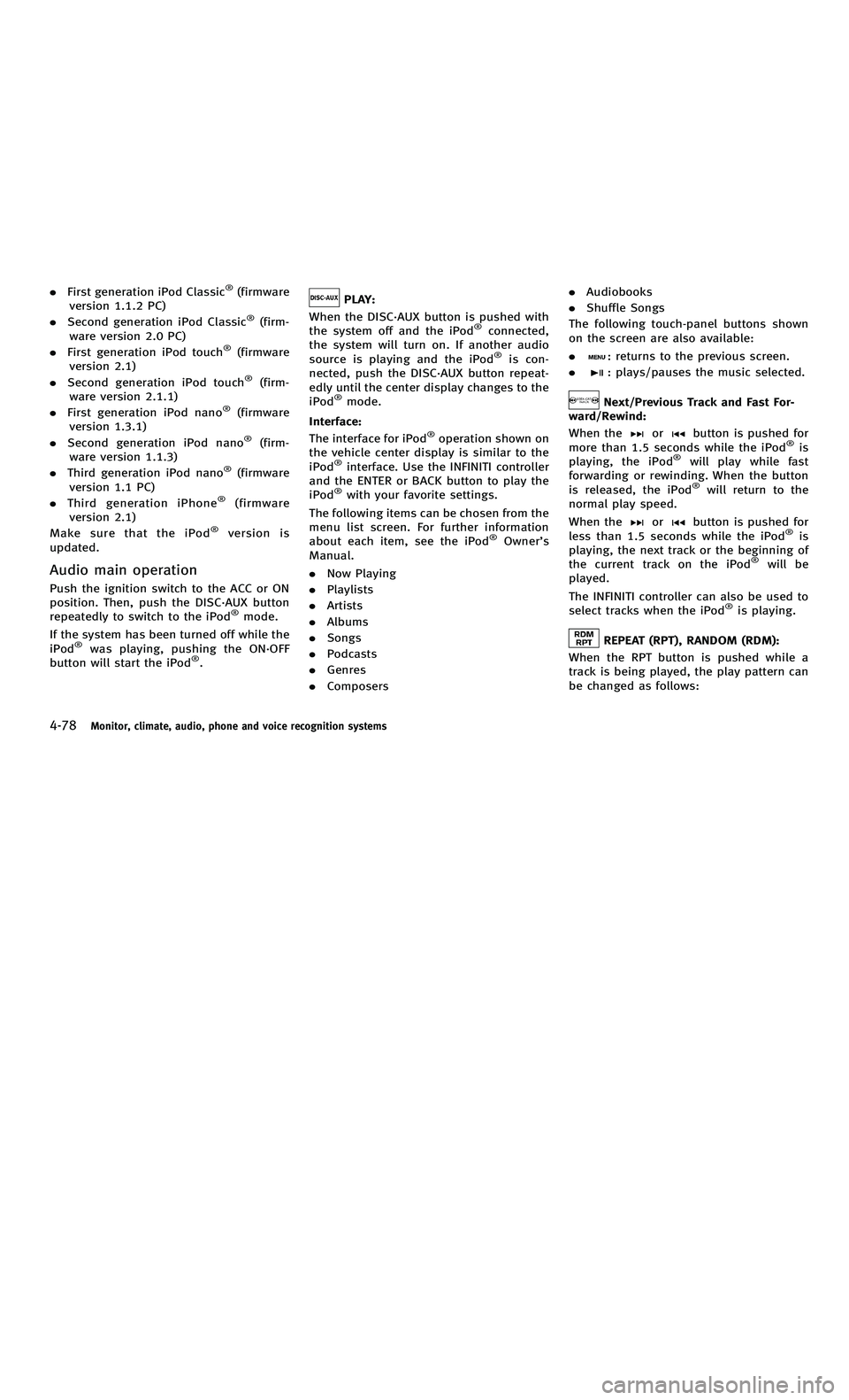 INFINITI M-HEV 2012 Owners Manual 858763.psp Nissan Infiniti OM OM2E HY51U0 Hybrid 1" gutter 12/21/2010 14\
:36:44 131 B
4-78Monitor, climate, audio, phone and voice recognition systems
.First generation iPod Classic®(firmware
versio INFINITI M-HEV 2012 Owners Manual 858763.psp Nissan Infiniti OM OM2E HY51U0 Hybrid 1" gutter 12/21/2010 14\
:36:44 131 B
4-78Monitor, climate, audio, phone and voice recognition systems
.First generation iPod Classic®(firmware
versio