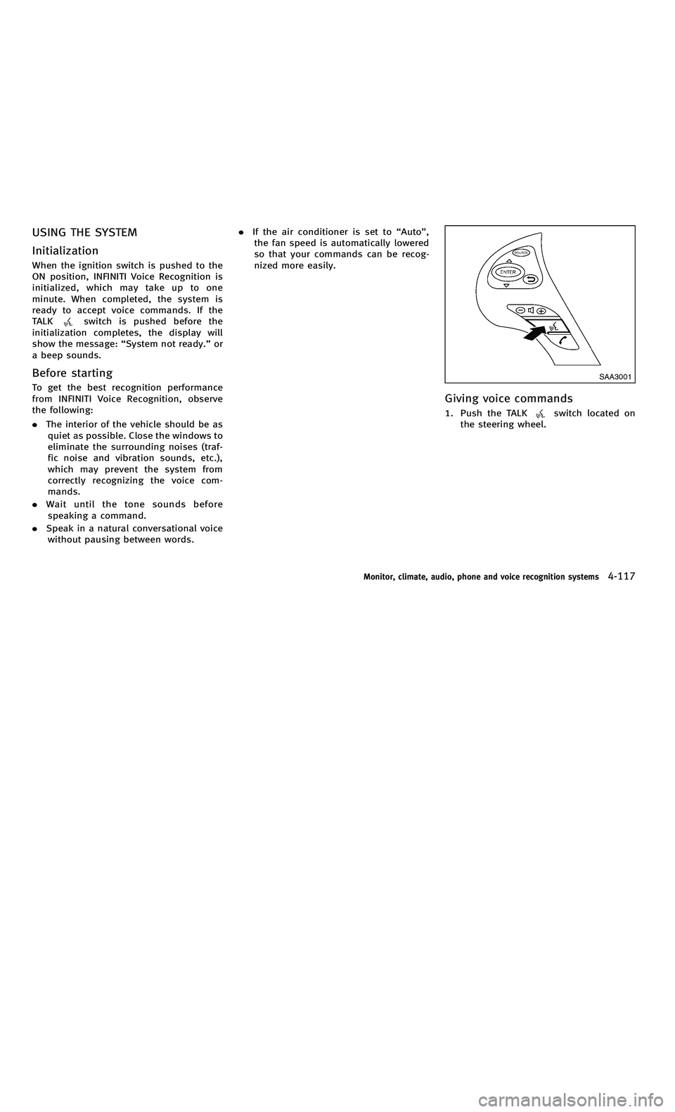 INFINITI M-HEV 2012 Service Manual 858763.psp Nissan Infiniti OM OM2E HY51U0 Hybrid 1" gutter 12/21/2010 14\
:36:44 151 A
USING THE SYSTEM
Initialization
When the ignition switch is pushed to the
ON position, INFINITI Voice Recognition INFINITI M-HEV 2012 Service Manual 858763.psp Nissan Infiniti OM OM2E HY51U0 Hybrid 1" gutter 12/21/2010 14\
:36:44 151 A
USING THE SYSTEM
Initialization
When the ignition switch is pushed to the
ON position, INFINITI Voice Recognition