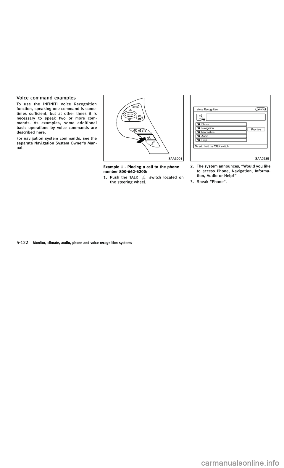 INFINITI M-HEV 2012 Repair Manual 858763.psp Nissan Infiniti OM OM2E HY51U0 Hybrid 1" gutter 12/21/2010 14\
:36:44 153 B
4-122Monitor, climate, audio, phone and voice recognition systems
Voice command examples
TousetheINFINITIVoiceRec INFINITI M-HEV 2012 Repair Manual 858763.psp Nissan Infiniti OM OM2E HY51U0 Hybrid 1" gutter 12/21/2010 14\
:36:44 153 B
4-122Monitor, climate, audio, phone and voice recognition systems
Voice command examples
TousetheINFINITIVoiceRec
