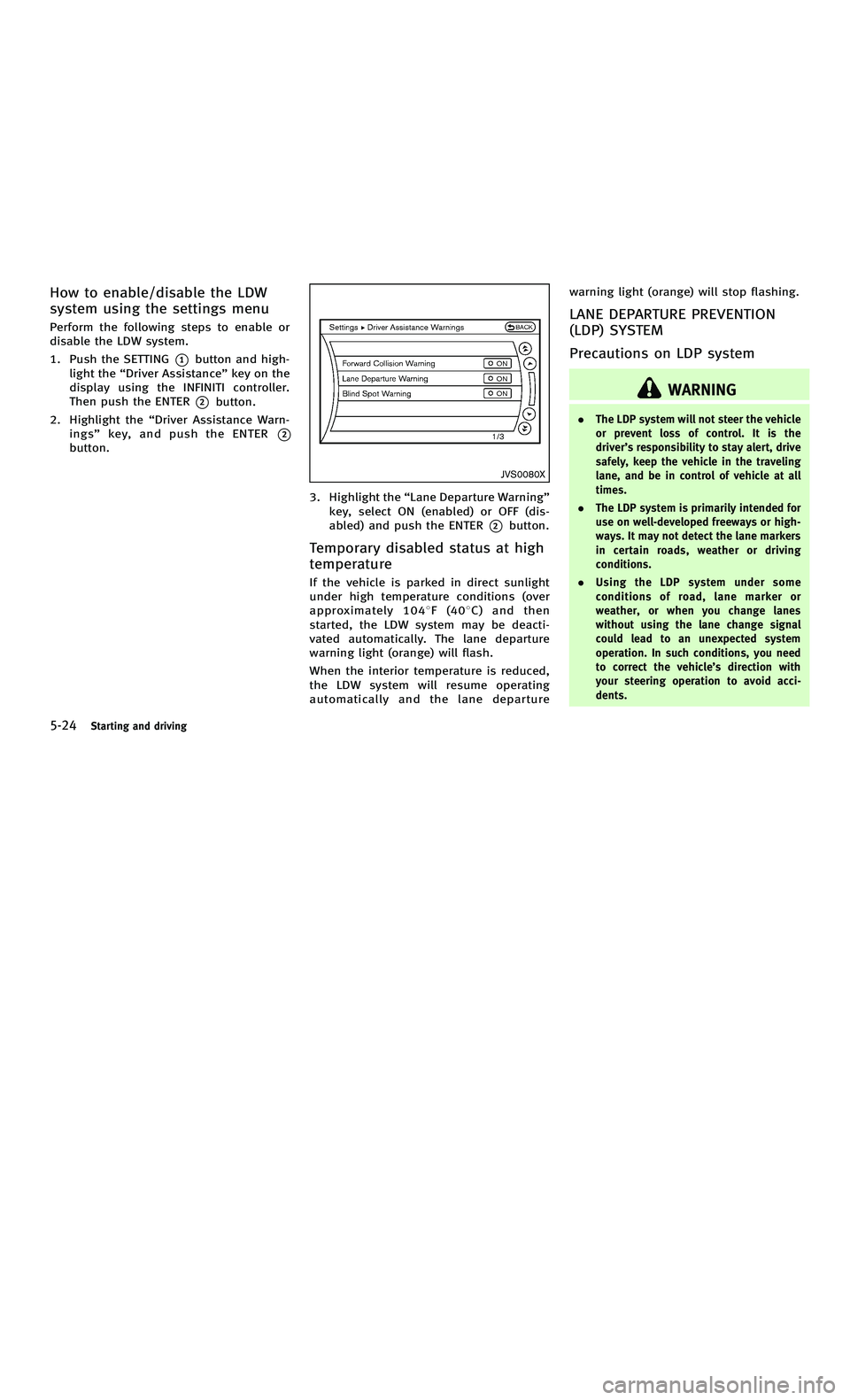 INFINITI M-HEV 2012  Owners Manual 858763.psp Nissan Infiniti OM OM2E HY51U0 Hybrid 1" gutter 12/21/2010 14\
:36:44 175 B
5-24Starting and driving
How to enable/disable the LDW
system using the settings menu
Perform the following steps