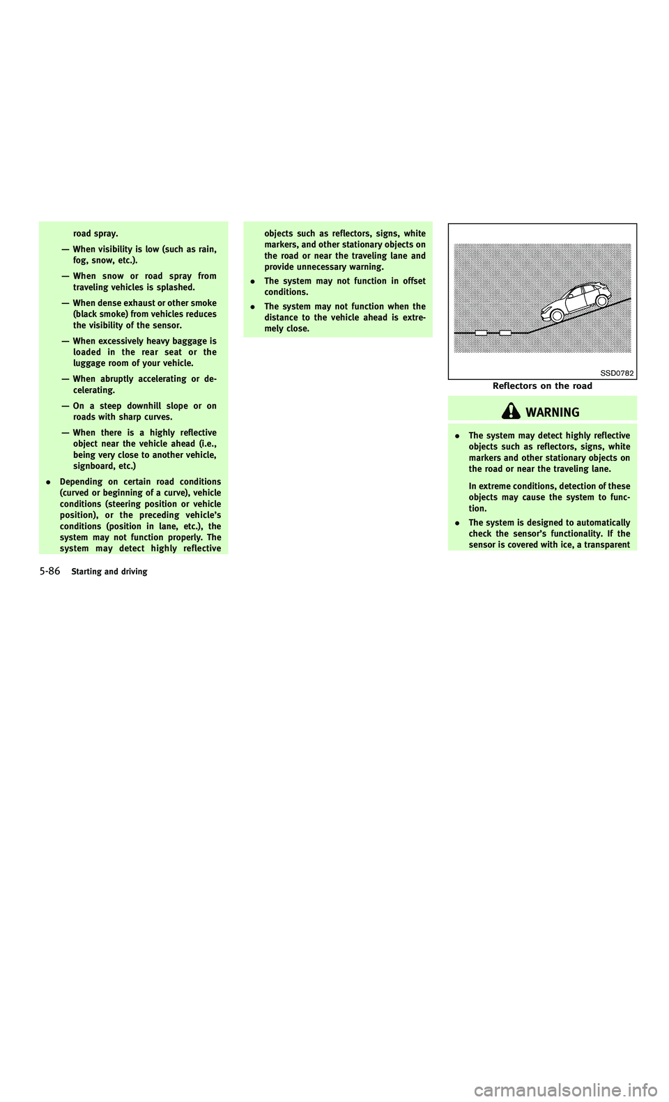 INFINITI M-HEV 2012 Service Manual 858763.psp Nissan Infiniti OM OM2E HY51U0 Hybrid 1" gutter 12/21/2010 14\
:36:44 206 B
5-86Starting and driving
road spray.
—When visibility is low (such as rain,fog, snow, etc.).
—When snow or ro INFINITI M-HEV 2012 Service Manual 858763.psp Nissan Infiniti OM OM2E HY51U0 Hybrid 1" gutter 12/21/2010 14\
:36:44 206 B
5-86Starting and driving
road spray.
—When visibility is low (such as rain,fog, snow, etc.).
—When snow or ro