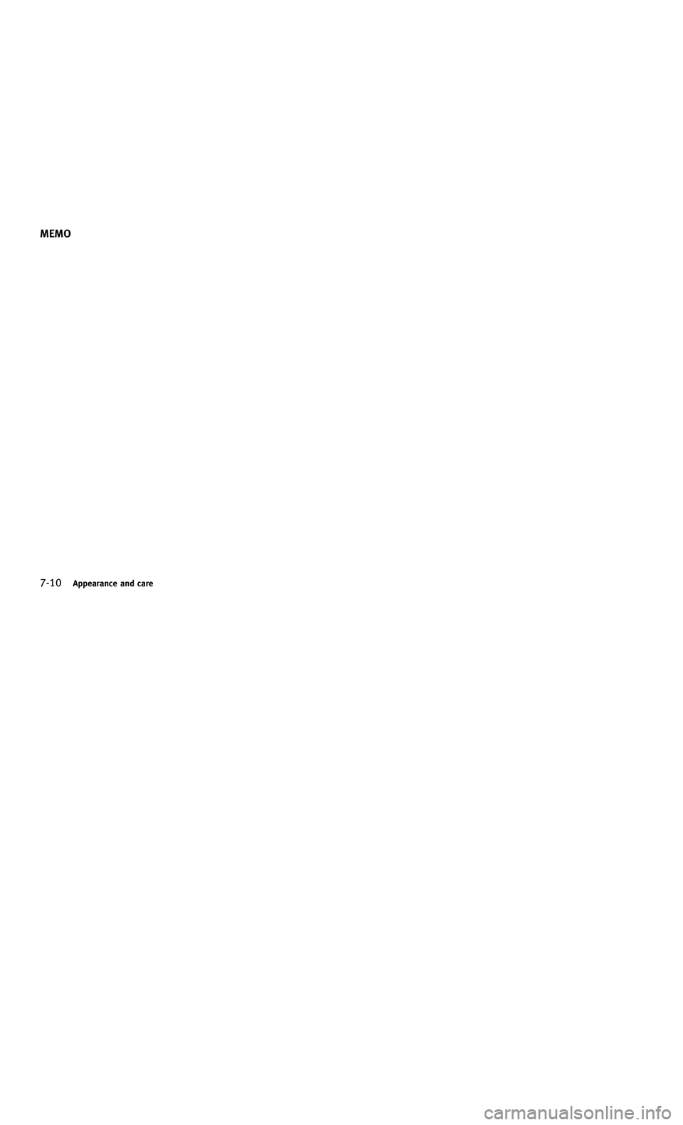 INFINITI M-HEV 2012  Owners Manual 858763.psp Nissan Infiniti OM OM2E HY51U0 Hybrid 1" gutter 12/21/2010 14\
:36:44 227 B
7-10Appearance and care
MEMO
7-10Appearance and care
MEMO 