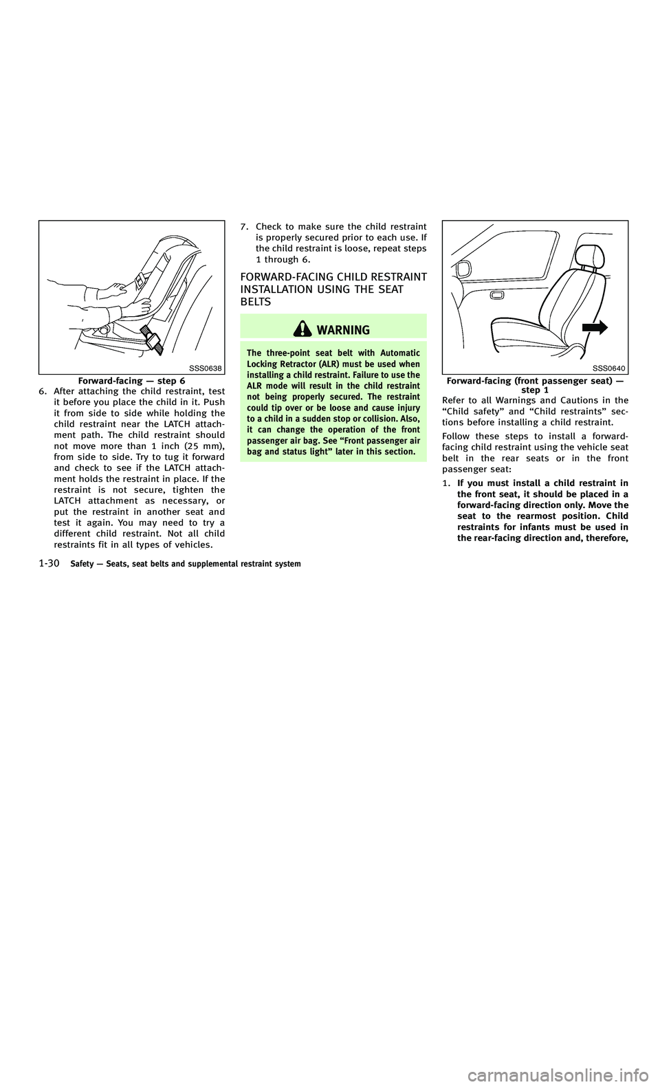 INFINITI M-HEV 2012 Repair Manual 858763.psp Nissan Infiniti OM OM2E HY51U0 Hybrid 1" gutter 12/21/2010 14\
:36:44 31 B
1-30Safety—Seats, seat belts and supplemental restraint system
SSS0638
Forward-facing —step 6
6. After attachi INFINITI M-HEV 2012 Repair Manual 858763.psp Nissan Infiniti OM OM2E HY51U0 Hybrid 1" gutter 12/21/2010 14\
:36:44 31 B
1-30Safety—Seats, seat belts and supplemental restraint system
SSS0638
Forward-facing —step 6
6. After attachi