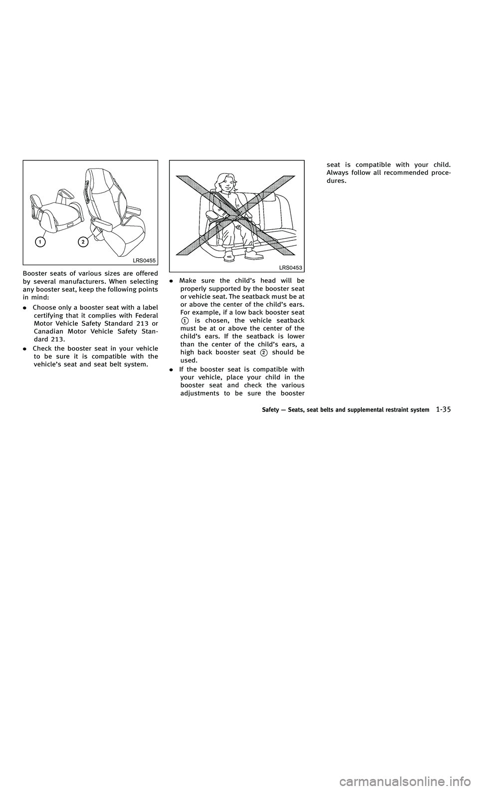 INFINITI M-HEV 2012 Repair Manual 858763.psp Nissan Infiniti OM OM2E HY51U0 Hybrid 1" gutter 12/21/2010 14\
:36:44 34 A
LRS0455
Booster seats of various sizes are offered
by several manufacturers. When selecting
any booster seat, keep INFINITI M-HEV 2012 Repair Manual 858763.psp Nissan Infiniti OM OM2E HY51U0 Hybrid 1" gutter 12/21/2010 14\
:36:44 34 A
LRS0455
Booster seats of various sizes are offered
by several manufacturers. When selecting
any booster seat, keep