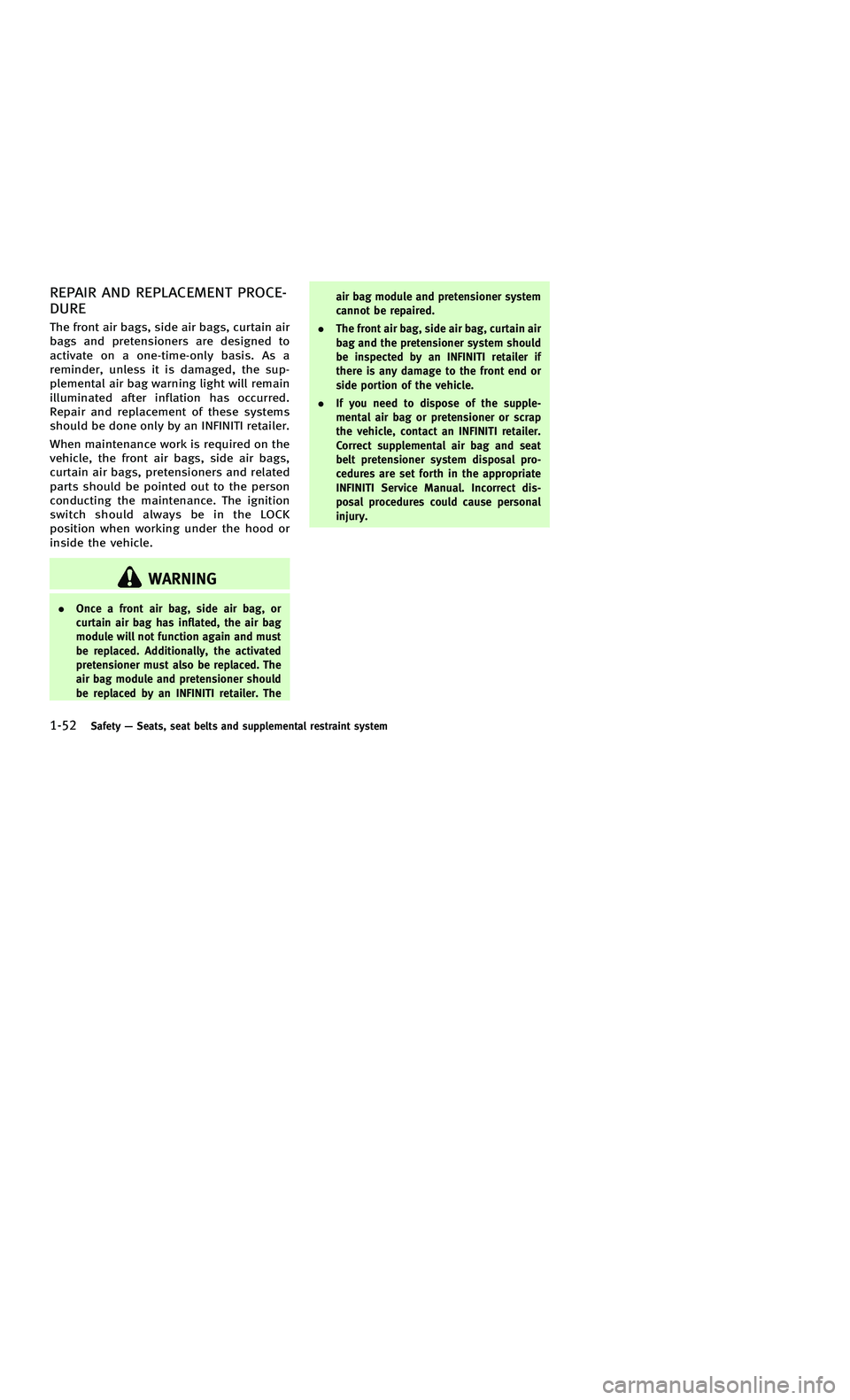 INFINITI M-HEV 2012 Manual Online 858763.psp Nissan Infiniti OM OM2E HY51U0 Hybrid 1" gutter 12/21/2010 14\
:36:44 42 B
1-52Safety—Seats, seat belts and supplemental restraint system
REPAIR AND REPLACEMENT PROCE-
DURE
The front air INFINITI M-HEV 2012 Manual Online 858763.psp Nissan Infiniti OM OM2E HY51U0 Hybrid 1" gutter 12/21/2010 14\
:36:44 42 B
1-52Safety—Seats, seat belts and supplemental restraint system
REPAIR AND REPLACEMENT PROCE-
DURE
The front air