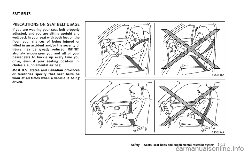 INFINITI M-HEV 2013 Service Manual PRECAUTIONS ON SEAT BELT USAGE
If you are wearing your seat belt properly
adjusted, and you are sitting upright and
well back in your seat with both feet on the
floor, your chances of being injured or INFINITI M-HEV 2013 Service Manual PRECAUTIONS ON SEAT BELT USAGE
If you are wearing your seat belt properly
adjusted, and you are sitting upright and
well back in your seat with both feet on the
floor, your chances of being injured or
