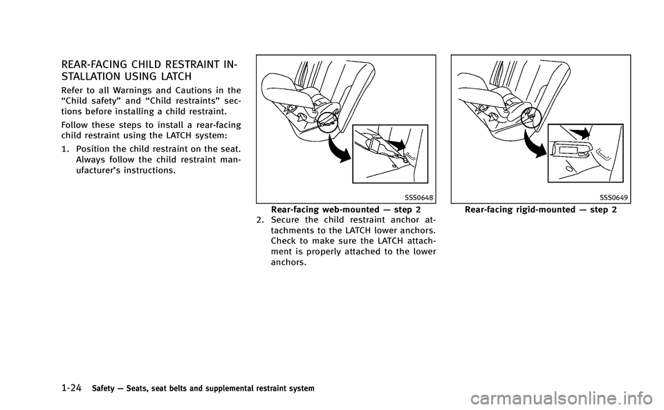 INFINITI M-HEV 2013 Workshop Manual 1-24Safety—Seats, seat belts and supplemental restraint system
REAR-FACING CHILD RESTRAINT IN-
STALLATION USING LATCH
Refer to all Warnings and Cautions in the
“Child safety” and“Child restrai INFINITI M-HEV 2013 Workshop Manual 1-24Safety—Seats, seat belts and supplemental restraint system
REAR-FACING CHILD RESTRAINT IN-
STALLATION USING LATCH
Refer to all Warnings and Cautions in the
“Child safety” and“Child restrai