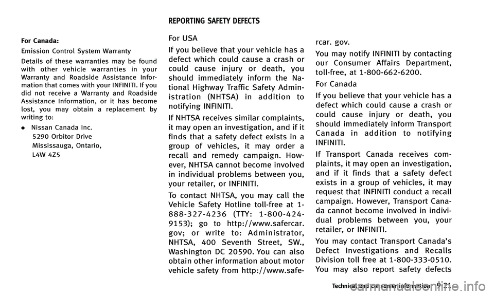 INFINITI Q50 2014 Owners Manual For Canada:
Emission Control System Warranty
Details of these warranties may be found
with other vehicle warranties in your
Warranty and Roadside Assistance Infor-
mation that comes with your INFINITI INFINITI Q50 2014 Owners Manual For Canada:
Emission Control System Warranty
Details of these warranties may be found
with other vehicle warranties in your
Warranty and Roadside Assistance Infor-
mation that comes with your INFINITI