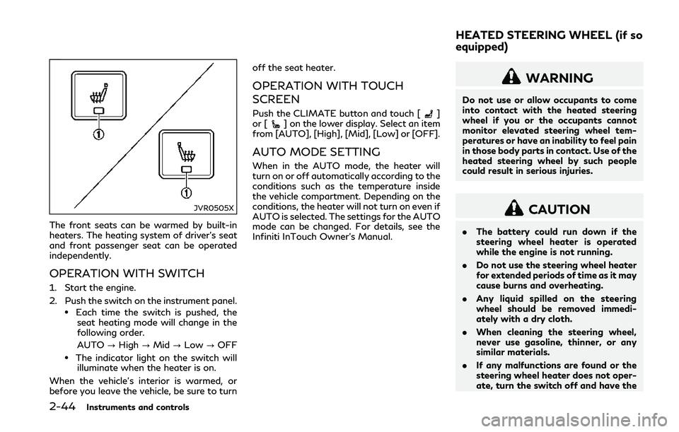 INFINITI Q50 2018 Owners Manual 2-44Instruments and controls
JVR0505X
The front seats can be warmed by built-in
heaters. The heating system of driver’s seat
and front passenger seat can be operated
independently.
OPERATION WITH SW INFINITI Q50 2018 Owners Manual 2-44Instruments and controls
JVR0505X
The front seats can be warmed by built-in
heaters. The heating system of driver’s seat
and front passenger seat can be operated
independently.
OPERATION WITH SW
