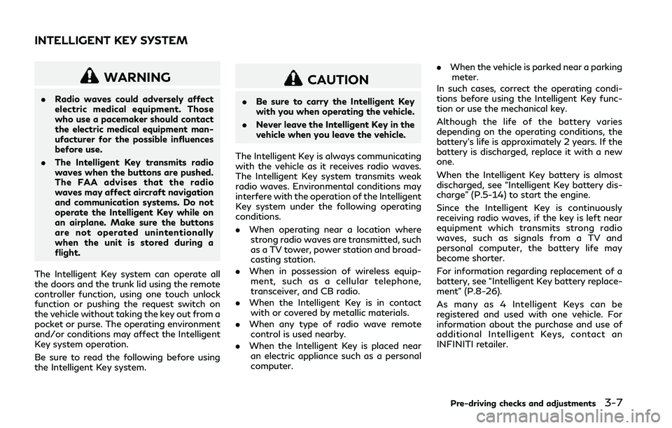 INFINITI Q50 2018 Owners Manual WARNING
.Radio waves could adversely affect
electric medical equipment. Those
who use a pacemaker should contact
the electric medical equipment man-
ufacturer for the possible influences
before use.
. INFINITI Q50 2018 Owners Manual WARNING
.Radio waves could adversely affect
electric medical equipment. Those
who use a pacemaker should contact
the electric medical equipment man-
ufacturer for the possible influences
before use.
.