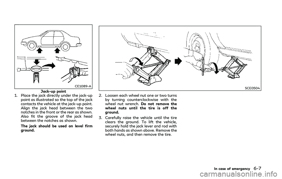 INFINITI Q50 2018 Owners Manual CE1089-A
Jack-up point
1. Place the jack directly under the jack-up
point as illustrated so the top of the jack
contacts the vehicle at the jack-up point.
Align the jack head between the two
notches i INFINITI Q50 2018 Owners Manual CE1089-A
Jack-up point
1. Place the jack directly under the jack-up
point as illustrated so the top of the jack
contacts the vehicle at the jack-up point.
Align the jack head between the two
notches i