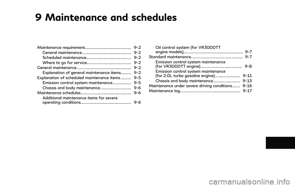 INFINITI Q50 2018 Owners Manual 9 Maintenance and schedules
Maintenance requirement................................................ 9-2General maintenance................................................... 9-2
Scheduled maintenance. INFINITI Q50 2018 Owners Manual 9 Maintenance and schedules
Maintenance requirement................................................ 9-2General maintenance................................................... 9-2
Scheduled maintenance.