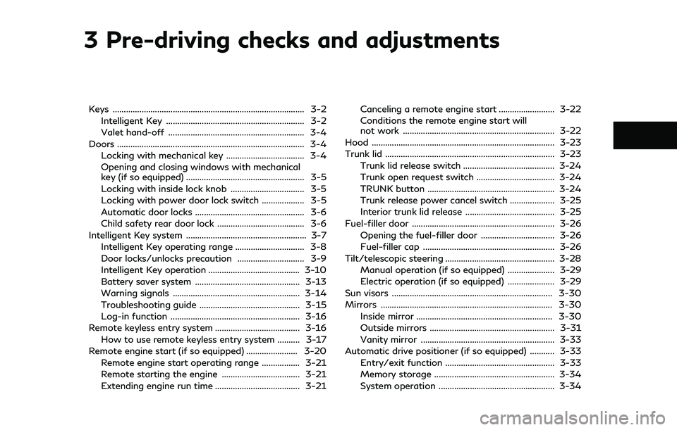 INFINITI Q50 2019 Owners Guide 3 Pre-driving checks and adjustments
Keys ........................................................................\
.............. 3-2Intelligent Key ..................................................