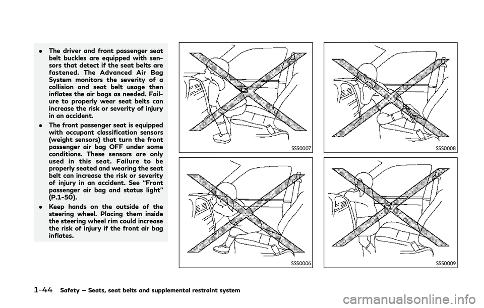 INFINITI Q50 2019 Repair Manual 1-44Safety — Seats, seat belts and supplemental restraint system
.The driver and front passenger seat
belt buckles are equipped with sen-
sors that detect if the seat belts are
fastened. The Advance INFINITI Q50 2019 Repair Manual 1-44Safety — Seats, seat belts and supplemental restraint system
.The driver and front passenger seat
belt buckles are equipped with sen-
sors that detect if the seat belts are
fastened. The Advance