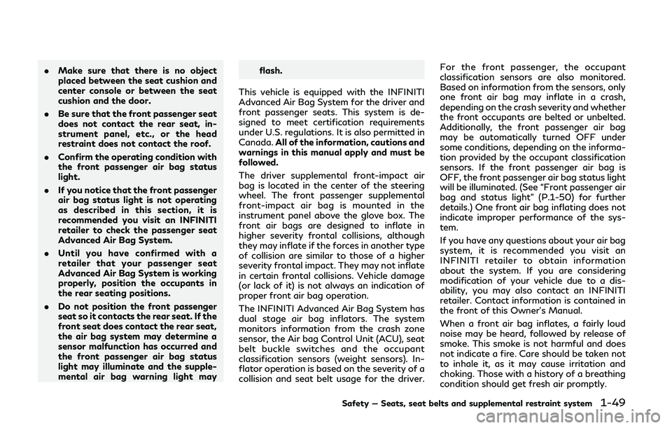 INFINITI Q50 2019 Repair Manual .Make sure that there is no object
placed between the seat cushion and
center console or between the seat
cushion and the door.
. Be sure that the front passenger seat
does not contact the rear seat, INFINITI Q50 2019 Repair Manual .Make sure that there is no object
placed between the seat cushion and
center console or between the seat
cushion and the door.
. Be sure that the front passenger seat
does not contact the rear seat,