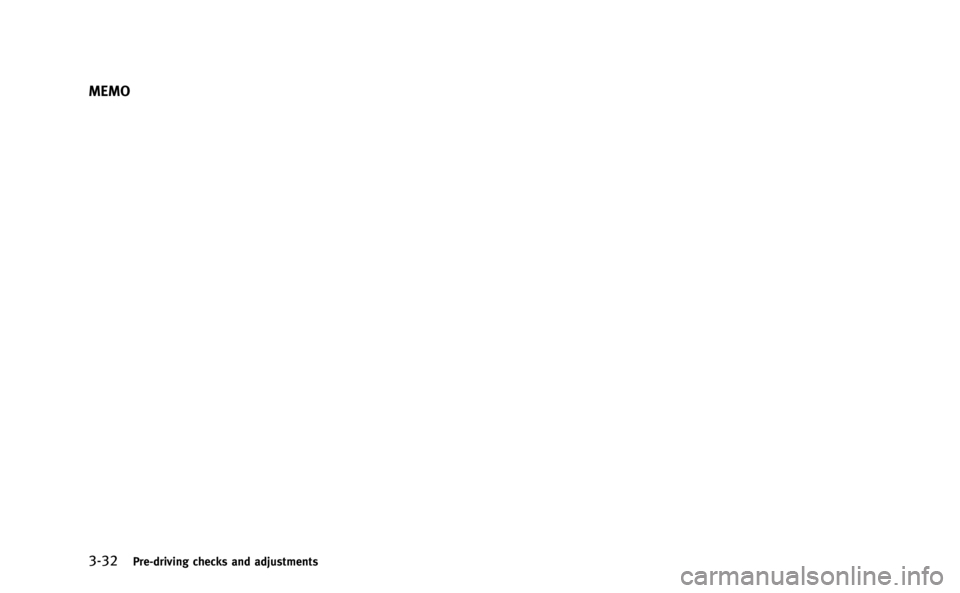 INFINITI Q50-HYBRID 2014  Owners Manual 3-32Pre-driving checks and adjustments
MEMO 